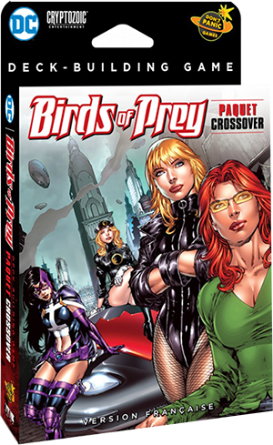 DC Comics Deck-Building Game: Extension Birds of Prey (Paquet Crossover) VF